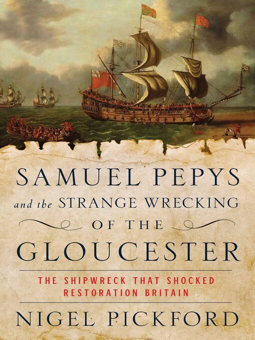 Title details for Samuel Pepys and the Strange Wrecking of the Gloucester by Nigel Pickford - Wait list